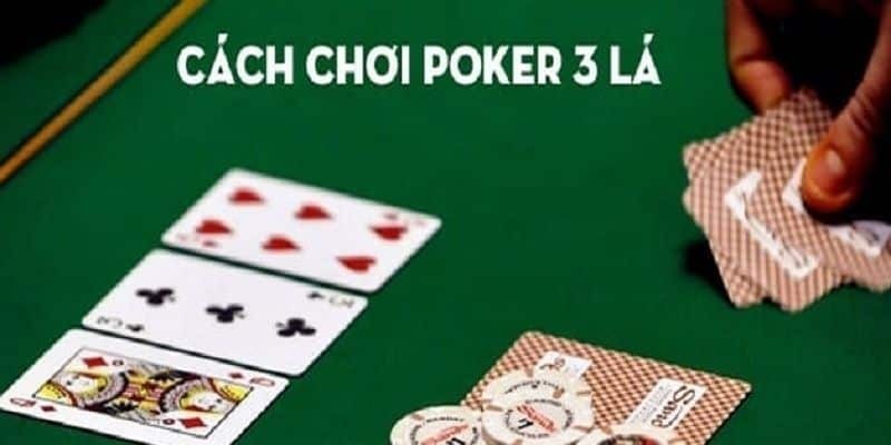 Hướng Dẫn Chơi Poker 3 Lá Dành Cho Người Mới Bắt Đầu